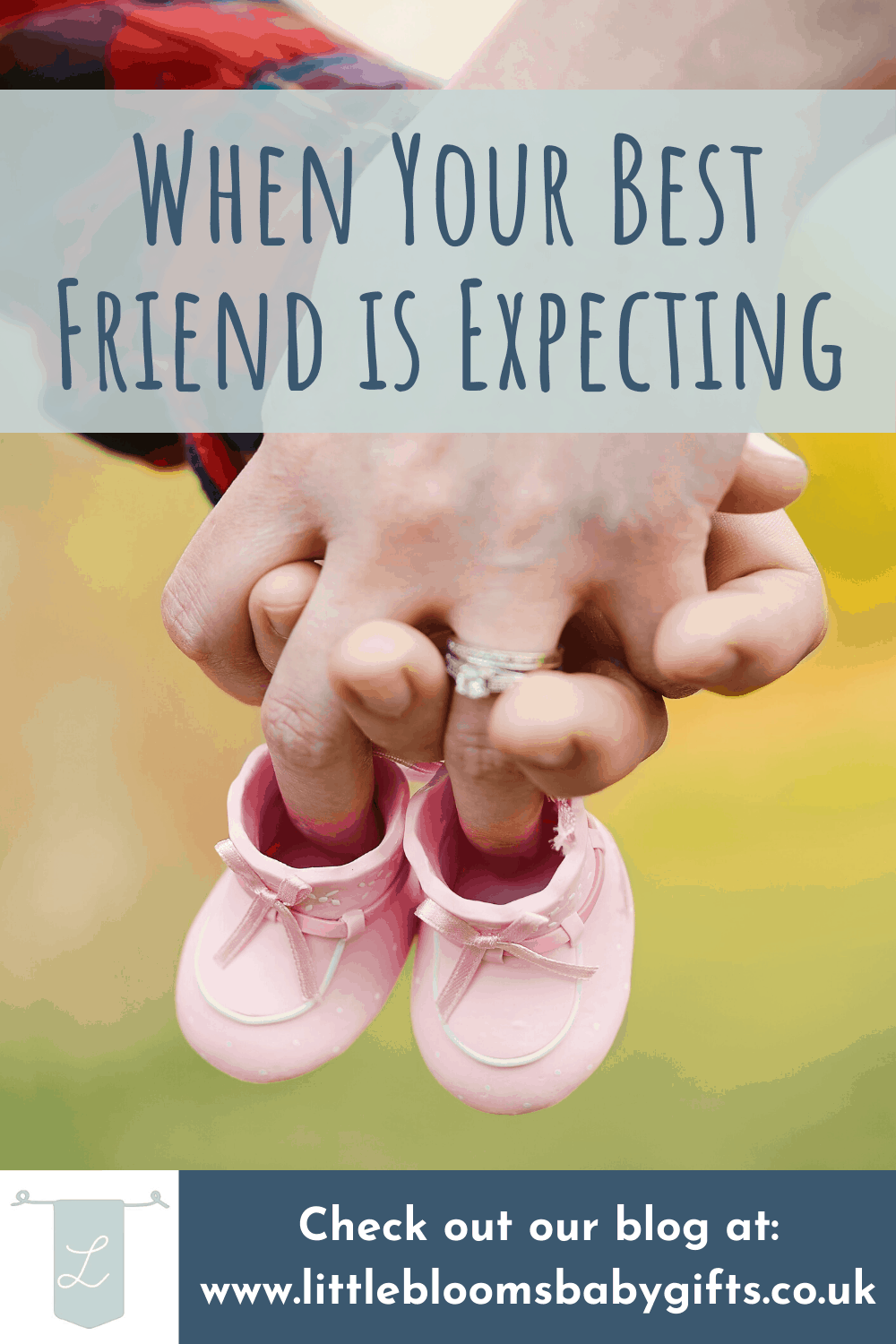 What To Do When Your Best Friend Is Having A Baby Little Blooms