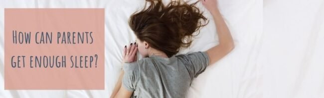 how can parents get enough sleep