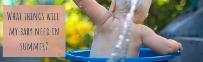 what things will baby need in summer